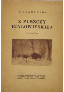 Z Puszczy Białowieskiej 1926 r.