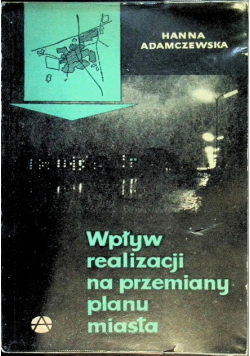 Wpływ realizacji na przemiany planu miasta