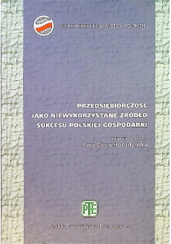 Przedsiębiorczość jako niewykorzystane źródło sukcesu polskiej gospodarki