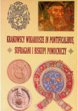 Krakowscy wikariusze in pontificalibus sufragani i biskupi pomocniczy