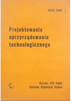 Projektowanie oprzyrządowania technologicznego