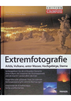 Extremfotografie Arktis, Vulkane, unter Wasser, Hochgebirge, Sterne