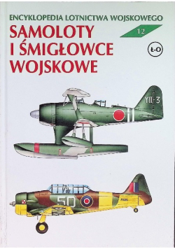Samoloty i śmigłowce wojskowe Tom 12