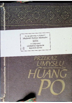 Przekaz umysłu Nauczanie mistrza zen Huang Po