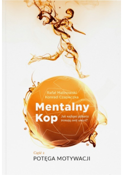 Mentalny Kop II Część 2 Potęga motywacji