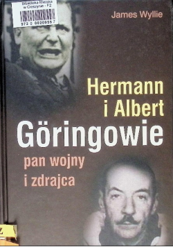 Herman i Albert Goeringowie pan wojny i zdrajca