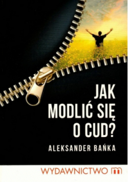 Jak modlić się o cud