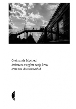 Zmieszam z węglem twoją krew