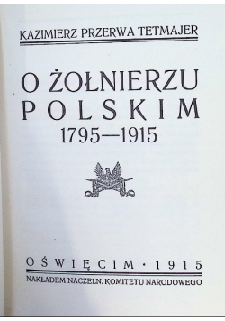 O żołnierzu polskim 1795 - 1915 1915 r.