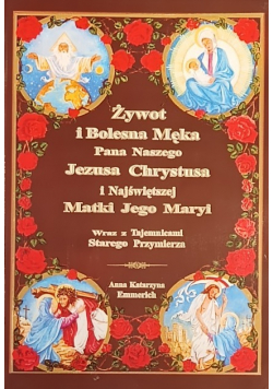 Żywot i bolesna męka Pana Naszego Jezusa Chrystusa i Najświętszej Matki jego Maryi Tom 1 i 2
