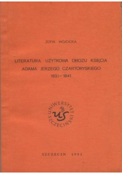 Literatura użytkowa obozu księcia Adama Jerzego Czartoryskiego 1831-1841