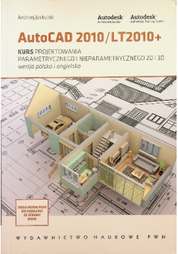 Autocad 2010 / LT2010 plus Kurs projektowania parametrycznego i nieparametrycznego 2D i 3D