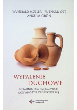 Wypalenie duchowe Poradnik dla zmęczonych aktywnością duszpasterską