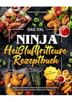 Das XXL Ninja Heißluftfritteuse Rezeptbuch