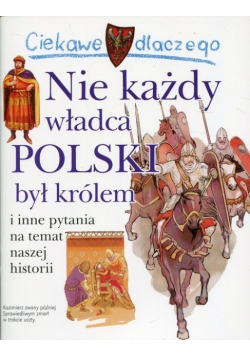 Ciekawe dlaczego Nie każdy władca Polski był królem
