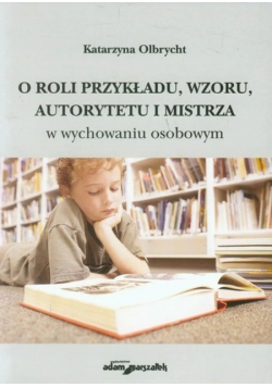 O roli przykładu wzoru autorytetu i mistrza