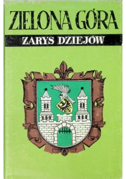 Zielona Góra  Zarys dziejów