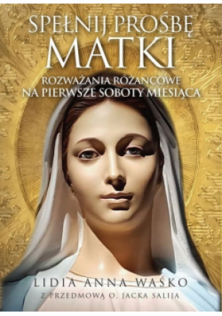 Spełnij prośbę Matki