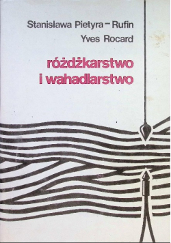 Różdżkarstwo i wahadlerstwo