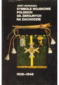 Symbole wojskowe Polskich Sił Zbrojnych na Zachodzie 1939 - 1946