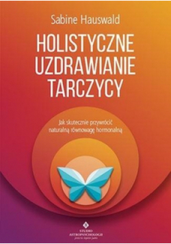 Holistyczne uzdrawianie tarczycy