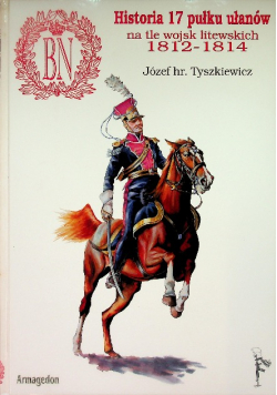Historia 17 pułku ułanów na tle wojsk litewskich 1812-1814