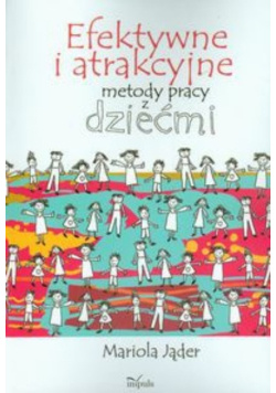 Efektywne i atrakcyjne metody pracy z dziećmi