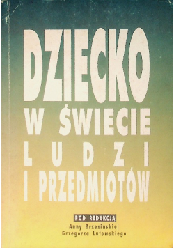 Dziecko w świecie ludzi i przedmiotów