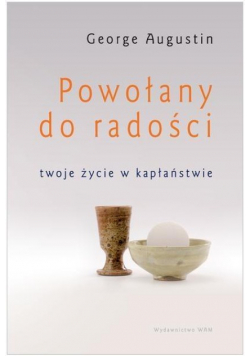 Powołany do radości Twoje życie w kapłaństwie