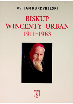 Biskup Wincenty Urban 1911 - 1983