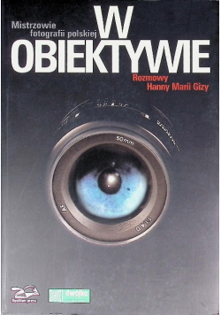 Mistrzowie fotografii polskiej w obiektywie