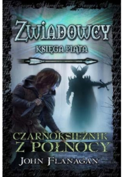 Zwiadowcy Księga 5 Czarnoksiężnik z Północy
