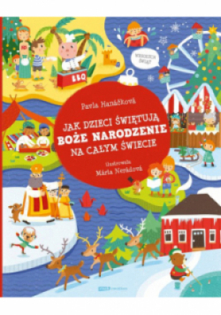 Jak dzieci świętują Boże Narodzenie na całym świecie