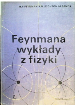 Feynmana wykłady z fizyki Tom II Część 1
