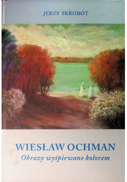 Wiesław Ochman obrazy wyśpiewanie kolorem