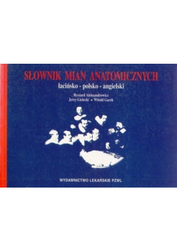 Słownik Mian Anatomicznych łacińsko - polsko - angielski