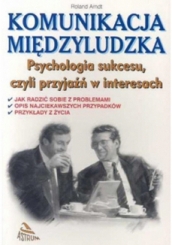 Komunikacja międzyludzka. Psychologia sukcesu.