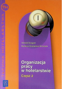 Organizacja pracy w hotelarstwie Część 2 Technik hotelarstwa