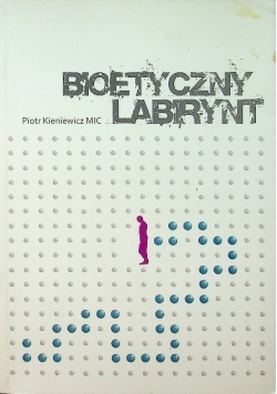 Bioetyczny labirynt
