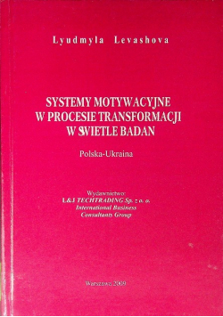 Systemy Motywacyjne w procesie transformacji w świetle badań  Polska-Ukraina