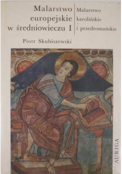 Malarstwo europejskie w średniowieczu Tom I