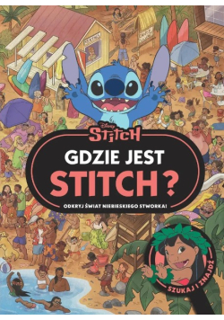 Gdzie jest Stitch? Odkryj świat niebieskiego stworka. Szukaj i znajdź.