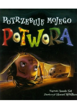 Potrzebuję mojego potwora