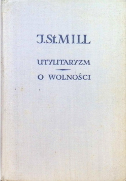 Utylitaryzm / O wolności