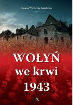 Wołyń we krwi 1943