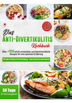 Das Anti-Divertikulitis Kochbuch! Fur alle 3 Phasen der Erkrankung
