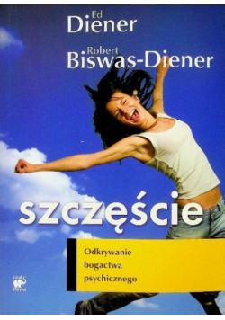 Szczęście Odkrywanie bogactwa psychicznego