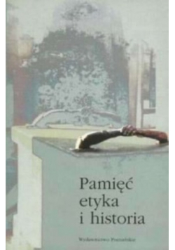 Pamięć etyka i historia