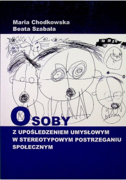 Osoby z upośledzeniem umysłowym w stereotypowym postrzeganiu społecznym