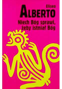Niech Bóg sprawi żeby istniał Bóg